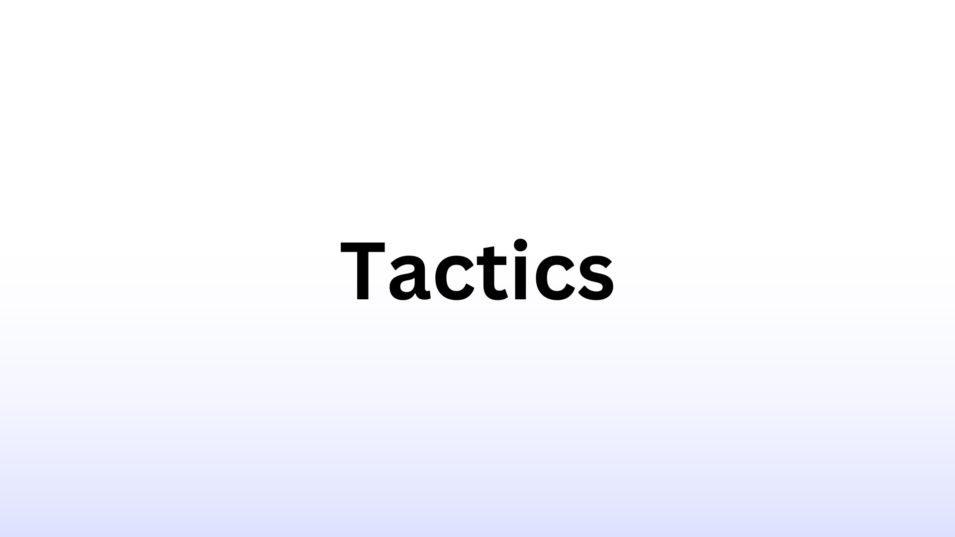 Tactics