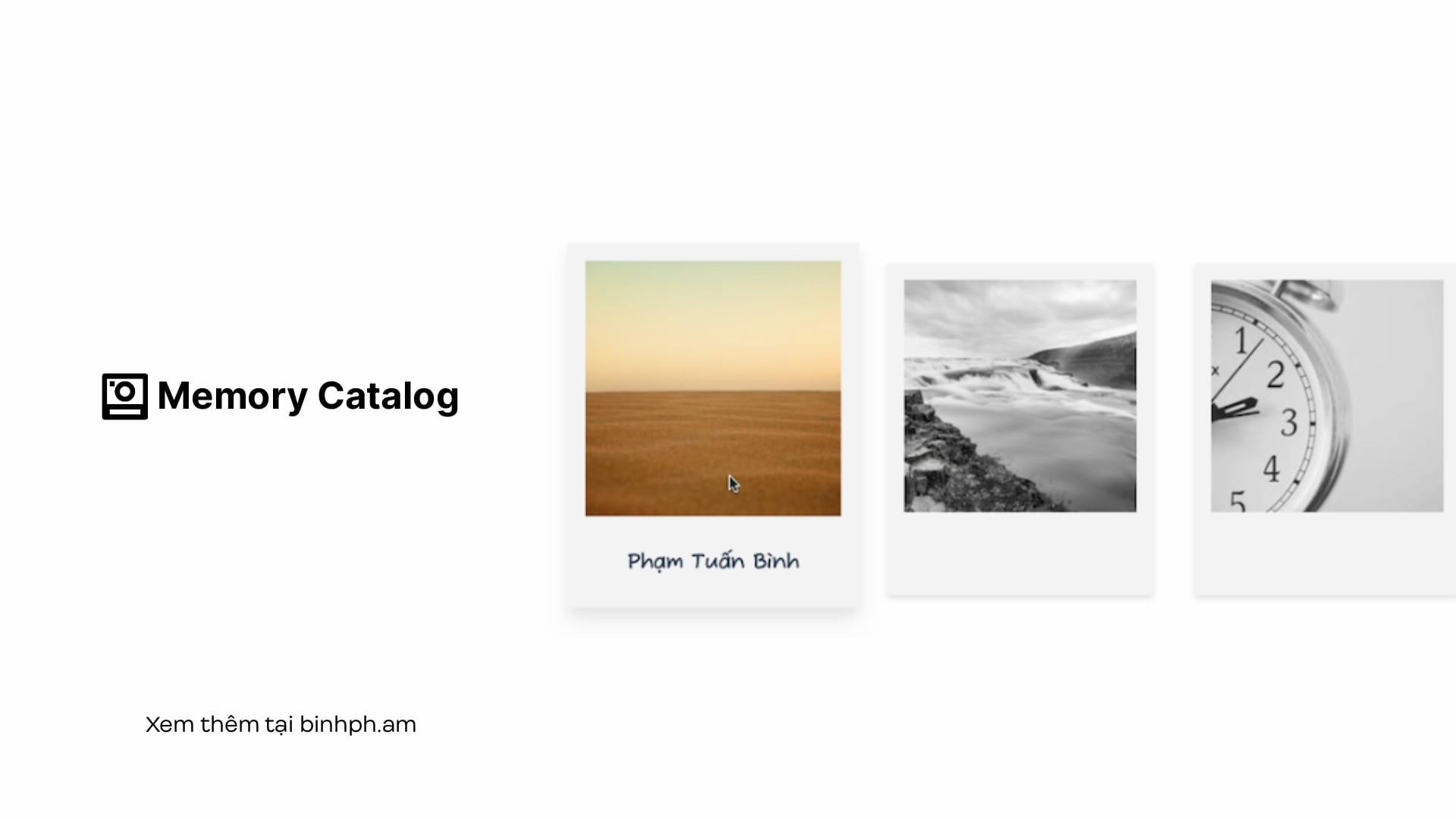 Memory Catalog Store memories as Polaroid Binh's Archive